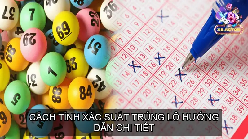 Cách Tính Xác Suất Trúng Lô Hướng Dẫn Chi Tiết
