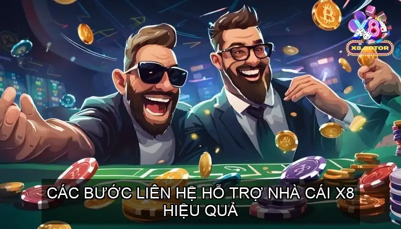 Các Bước Liên Hệ X8 Hiệu Quả